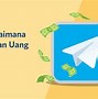 Cara Menghasilkan Uang Telegram